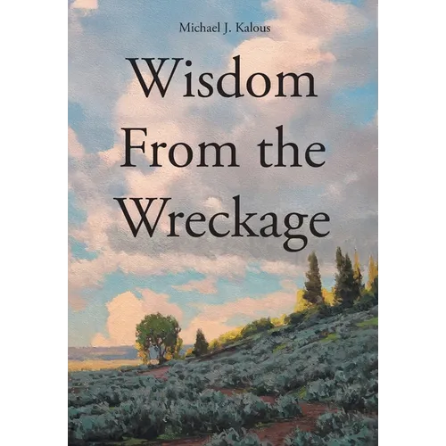Wisdom From the Wreckage