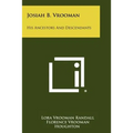 Josiah B. Vrooman: His Ancestors And Descendants