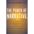 Power of Narrative: Climate Skepticism and the Deconstruction of Science