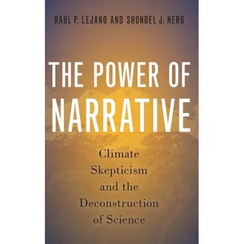 Power of Narrative: Climate Skepticism and the Deconstruction of Science