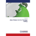 Asia Vision in U.S. Foreign Policy