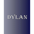 Dylan: 100 Pages 8.5" X 11" Personalized Name on Notebook College Ruled Line Paper