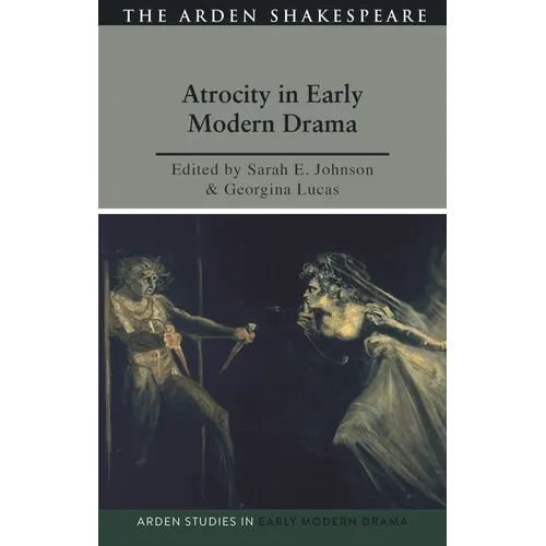 Atrocity and Early Modern Drama