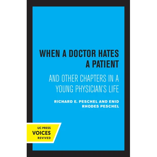 When a Doctor Hates a Patient: And Other Chapters in a Young Physician's Life