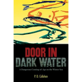 Door In Dark Water: A Dangerous Coming-of-Age on the Winter Sea