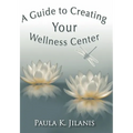 A Guide to Creating Your Wellness Center