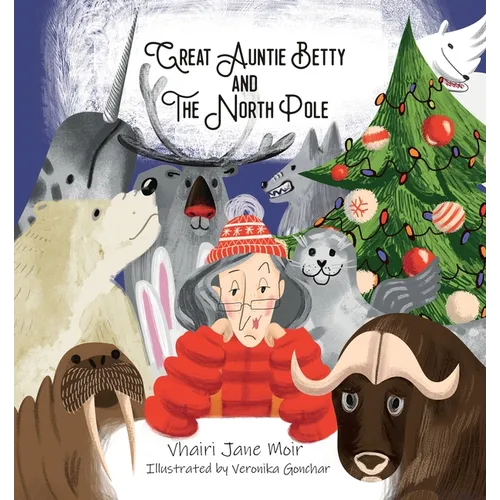 Great Auntie Betty and the North Pole