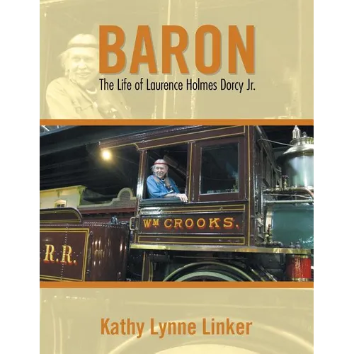 Baron: The Life of Laurence Holmes Dorcy Jr.