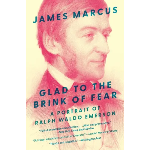 Glad to the Brink of Fear: A Portrait of Ralph Waldo Emerson