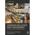 Corporate Real Estate Asset Management: Strategy and Implementation