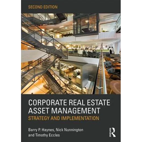 Corporate Real Estate Asset Management: Strategy and Implementation