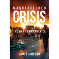 Manufactured Crisis