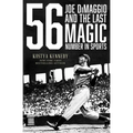 56: Joe Dimaggio and the Last Magic Number in Sports