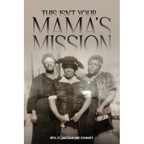 This Isn't Your Mama's Mission
