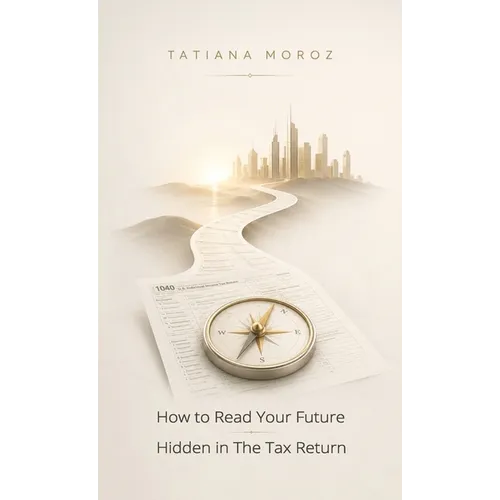 How to Read Your Future Hidden in The Tax Return