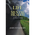 My Life in Mental Health: A Nurse's Story