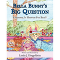 Bella Bunny's Big Question: Grammy, Is Heaven For Real?