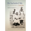 He Included Me: The Autobiography of Sarah Rice