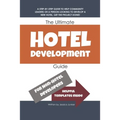 The Ultimate Hotel Development Guide: Hotel Development Help