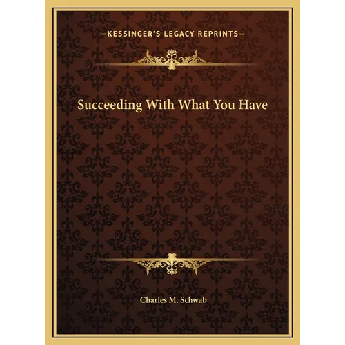 Succeeding With What You Have