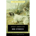Great American Dog Stories: Lyons Press Classic