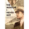 The Mentor I Never Met: Lessons on Life and Business from John Capobianco