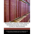 Examine Nutrition Issues Surrounding School Lunch Programs