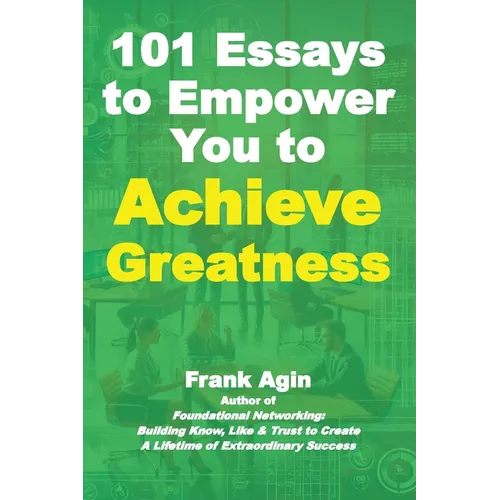 101 Essays to Empower You to Achieve Greatness