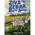 Ziva the Zebra Runs Away: A Story About the Beauty of Being Yourself