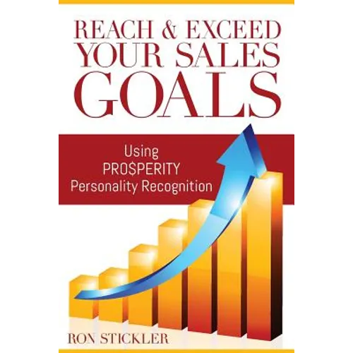 Reach & Exceed Your Sales Goals: Using Pro$perity Personality Recognition