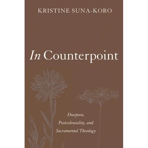 In Counterpoint: Diaspora, Postcoloniality, and Sacramental Theology