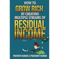 How to Grow Rich by Creating Multiple Streams of Residual Income