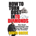 How to Turn Dust into Diamonds