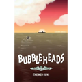 Bubbleheads: The Med Run