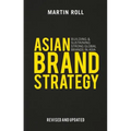 Asian Brand Strategy (Revised and Updated): Building and Sustaining Strong Global Brands in Asia