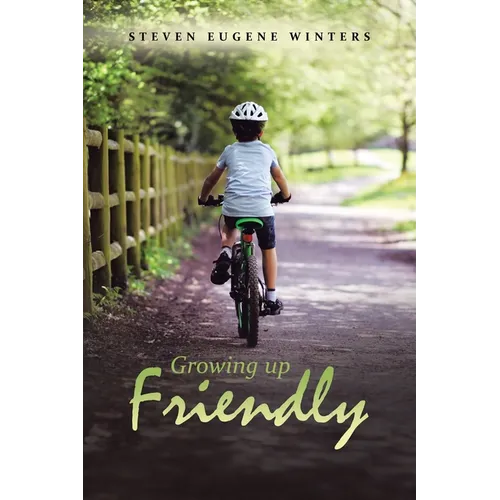 Growing up Friendly