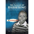 The Passion of Barbering: A New Era of Hair Designers