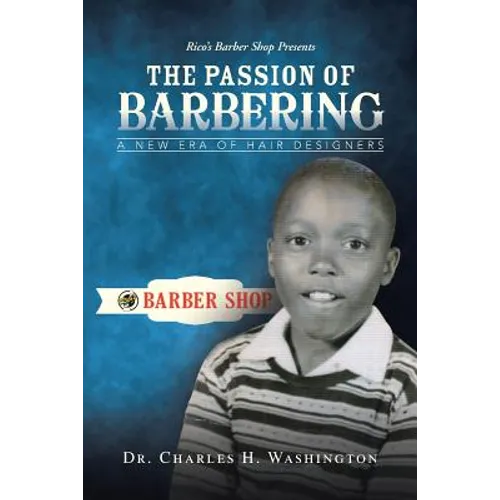 The Passion of Barbering: A New Era of Hair Designers