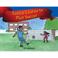 Austin Learns to Play Soccer