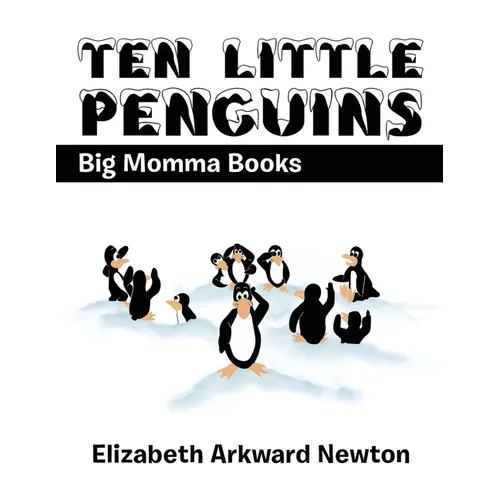 Ten Little Penguins: Big Momma Books