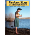 The Farm Story: A South Dakota Memoir