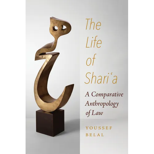 The Life of Shari'a: A Comparative Anthropology of Law