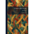 Chaucer's Nuns: And Other Essays