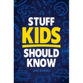 Stuff Kids Should Know: How to Build Confidence, Overcome Challenges, Learn Financial Literacy, Set Goals, Master Resilience, Develop a Positive Minds