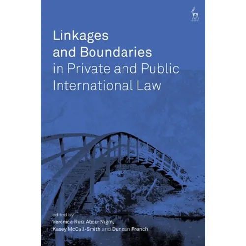 Linkages and Boundaries in Private and Public International Law
