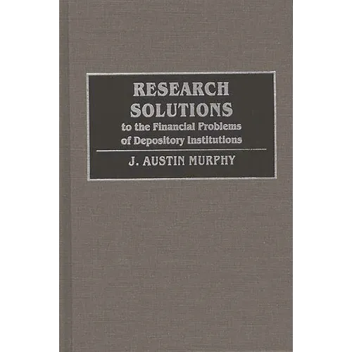 Research Solutions to the Financial Problems of Depository Institutions