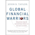 Global Financial Warriors: The Untold Story of International Finance in the Post-9/11 World