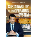 Sustainability As The Operating System: How Buildings, Cities, Capital, and Policy Work Together