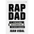 Rap Dad: A Story of Family and the Subculture That Shaped a Generation