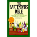 The Bartender's Bible: 1001 Mixed Drinks and Everything You Need to Know to Set Up Your Bar